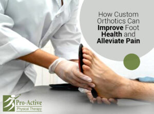 How custom orthotics can improve foot health